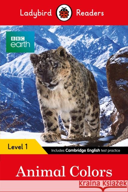 Ladybird Readers Level 1 - BBC Earth - Animal Colours (ELT Graded Reader) Ladybird 9780241357927 Penguin Random House Children's UK