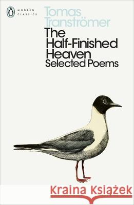 The Half-Finished Heaven: Selected Poems Tomas Transtroemer 9780241362822 Penguin Books Ltd