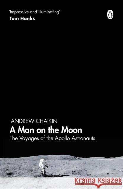 A Man on the Moon: The Voyages of the Apollo Astronauts Chaikin Andrew 9780241363157 Penguin Books Ltd