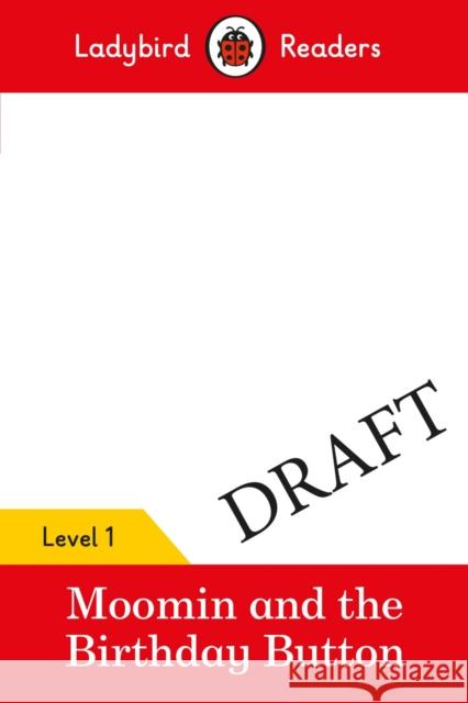 Ladybird Readers Level 1 - Moomin - The Birthday Button (ELT Graded Reader) Tove Jansson 9780241365281