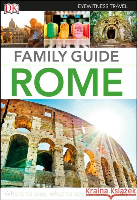 DK Family Guide Rome DK Eyewitness 9780241365595 Dorling Kindersley Ltd