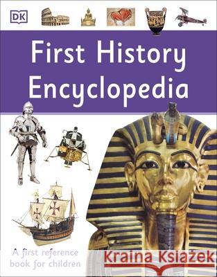 First History Encyclopedia: A First Reference Book for Children DK 9780241366943 Dorling Kindersley Ltd