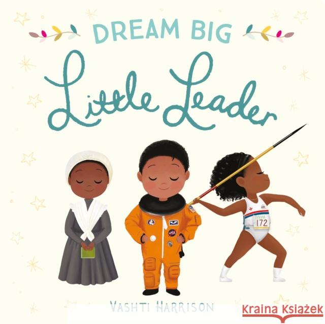 Dream Big, Little Leader Harrison, Vashti 9780241366974