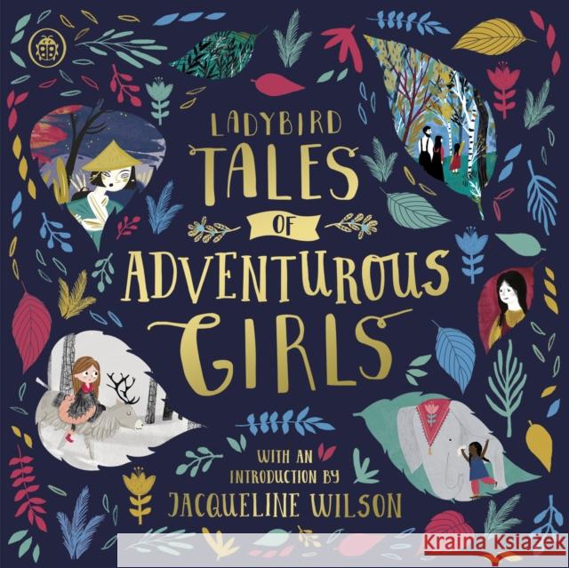 Ladybird Tales of Adventurous Girls: With an Introduction From Jacqueline Wilson Ladybird 9780241367391