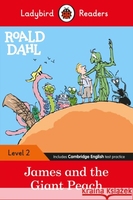 Ladybird Readers Level 2 - Roald Dahl - James and the Giant Peach (ELT Graded Reader) Roald Dahl 9780241368091