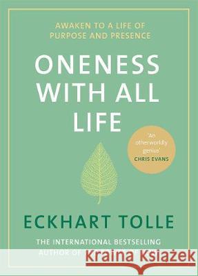 Oneness With All Life: Find your inner peace with the international bestselling author of A New Earth & The Power of Now Tolle Eckhart 9780241373828 Penguin Books Ltd