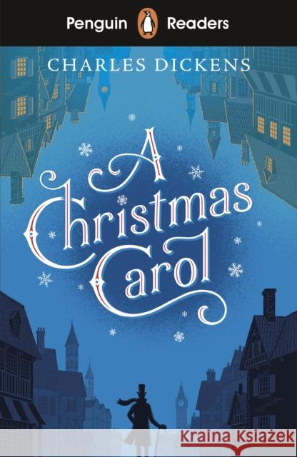 Penguin Readers Level 1: A Christmas Carol (ELT Graded Reader): Abridged Edition Charles Dickens 9780241375211 Penguin Random House Children's UK