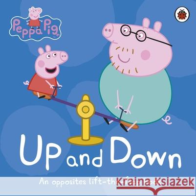 Peppa Pig: Up and Down: An Opposites Lift-the-Flap Book Peppa Pig 9780241375853 Penguin Random House Children's UK