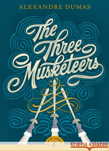 The Three Musketeers Dumas Alexandre 9780241378489 Puffin Classics