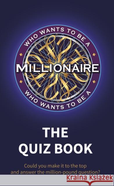 Who Wants to be a Millionaire - The Quiz Book Sony Pictures Television UK Rights Ltd 9780241378885 Michael Joseph