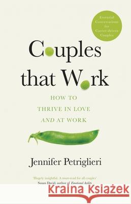 Couples That Work: How To Thrive in Love and at Work Jennifer Petriglieri 9780241379004 Penguin Books Ltd