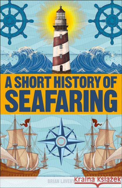 A Short History of Seafaring Brian Lavery   9780241379691 Dorling Kindersley Ltd