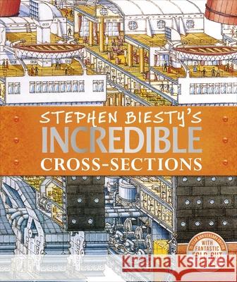 Stephen Biesty's Incredible Cross-Sections Stephen Biesty Richard Platt  9780241379783 Dorling Kindersley Ltd