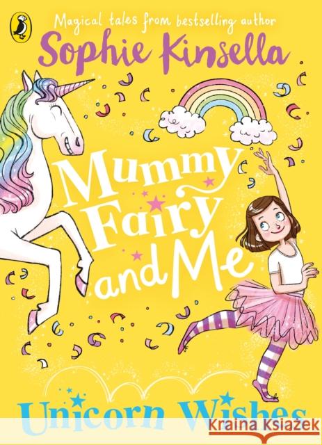 Mummy Fairy and Me: Unicorn Wishes Kinsella Sophie 9780241380260