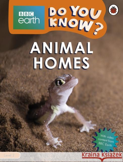 Do You Know? Level 2 – BBC Earth Animal Homes Ladybird 9780241382769 Penguin Random House Children's UK