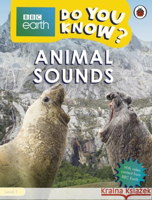 Do You Know? Level 1 – BBC Earth Animal Sounds Ladybird 9780241382783 Penguin Random House Children's UK