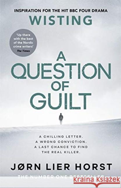 A Question of Guilt: The heart-pounding new novel from the No. 1 bestseller Jorn Lier Horst 9780241389591