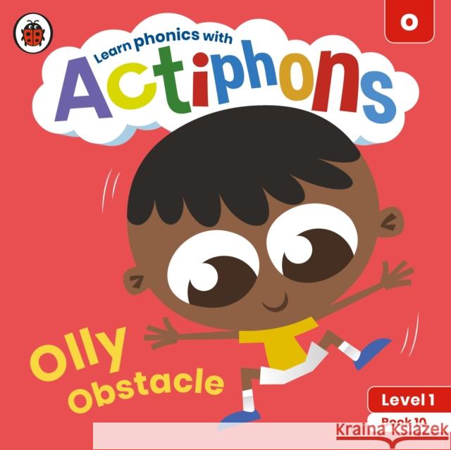 Actiphons Level 1 Book 10 Olly Obstacle: Learn Phonics and Get Active with Actiphons! Ladybird 9780241390184 