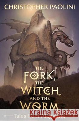 The Fork, the Witch, and the Worm : Tales from Alagaësia Paolini Christopher 9780241392362