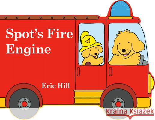 Spot's Fire Engine Eric Hill Eric Hill 9780241393147 Warne Frederick & Company