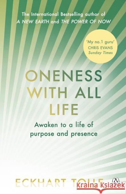 Oneness With All Life: Find your inner peace with the international bestselling author of A New Earth & The Power of Now Tolle Eckhart 9780241395516 Penguin Books Ltd