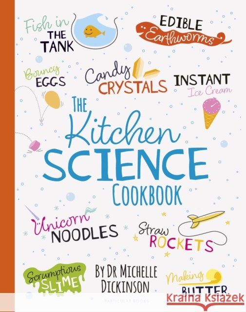 The Kitchen Science Cookbook Michelle Dickinson 9780241395585