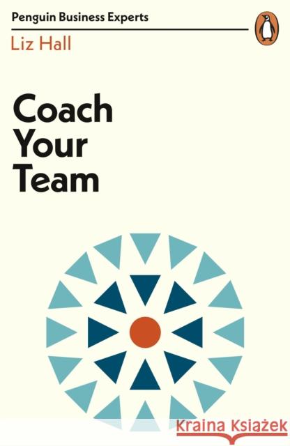 Coach Your Team Liz Hall 9780241396452 Penguin Books Ltd