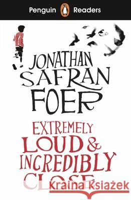 Penguin Readers Level 5: Extremely Loud and Incredibly Close (ELT Graded Reader) Jonathan Safran Foer 9780241397947 Penguin Random House Children's UK