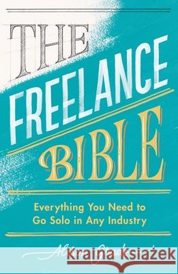 The Freelance Bible: Everything You Need to Go Solo in Any Industry Alison Grade 9780241399484 Penguin Books Ltd