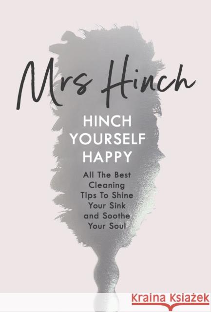 Hinch Yourself Happy: All The Best Cleaning Tips To Shine Your Sink And Soothe Your Soul MRS HINCH 9780241399750