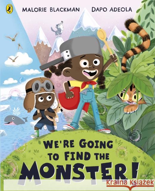 We're Going to Find the Monster Malorie Blackman Dapo Adeola  9780241401309 Penguin Random House Children's UK