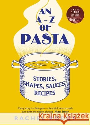 An A-Z of Pasta: Stories, Shapes, Sauces, Recipes Rachel Roddy 9780241402504 Penguin Books Ltd