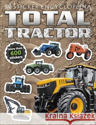 Total Tractor Sticker Encyclopedia DK   9780241405475 Dorling Kindersley Ltd