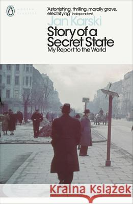 Story of a Secret State: My Report to the World Jan Karski   9780241407387