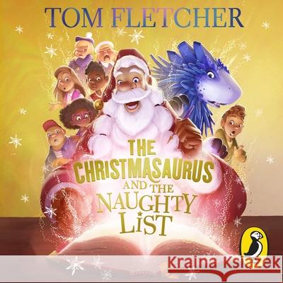 The Christmasaurus and the Naughty List Tom Fletcher 9780241408445