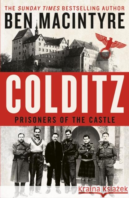Colditz: Prisoners of the Castle Ben MacIntyre 9780241408520 Penguin Books Ltd