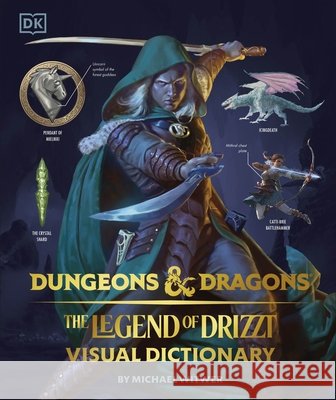 Dungeons & Dragons The Legend of Drizzt Visual Dictionary Michael Witwer 9780241409411 Dorling Kindersley Ltd
