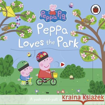 Peppa Pig: Peppa Loves The Park: A push-and-pull adventure Pig, Peppa 9780241411810 Penguin Random House Children's UK