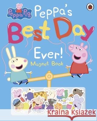 Peppa Pig: Peppa's Best Day Ever: Magnet Book Peppa Pig 9780241412022 Penguin Random House Children's UK