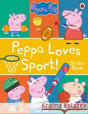 Peppa Pig: Peppa Loves Sport! Sticker Book Peppa Pig 9780241412077 Penguin Random House Children's UK