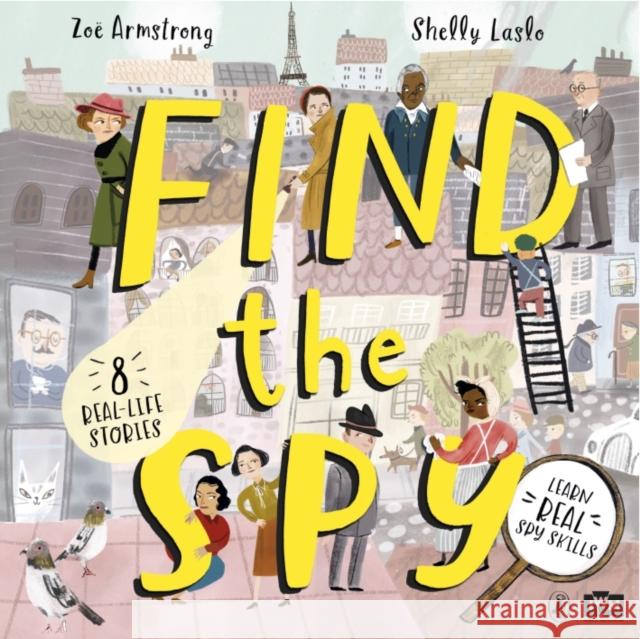 Find The Spy Armstrong Zoe Laslo Shelly 9780241414613