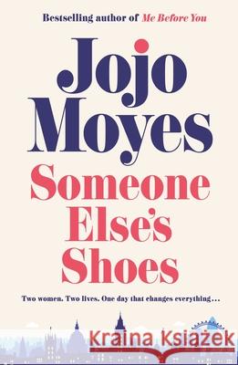 Someone Else’s Shoes Jojo Moyes 9780241415535