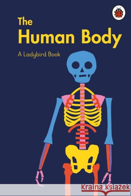 A Ladybird Book: The Human Body Elizabeth Jenner 9780241416983