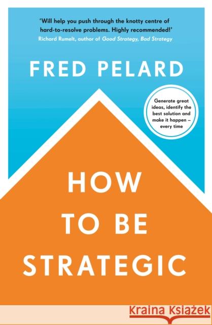 How to be Strategic Fred Pelard 9780241423035 Penguin Books Ltd