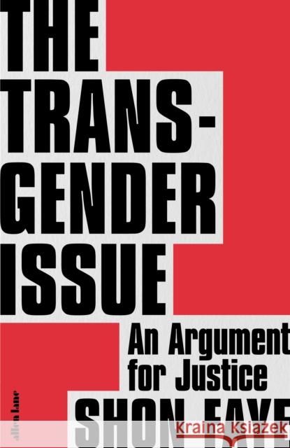 The Transgender Issue: An Argument for Justice Shon Faye   9780241423141 Penguin Books Ltd