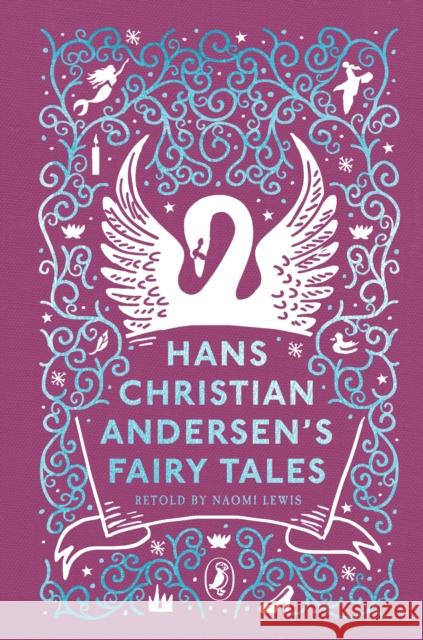 Hans Christian Andersen's Fairy Tales: Retold by Naomi Lewis Hans Christian Andersen 9780241425145