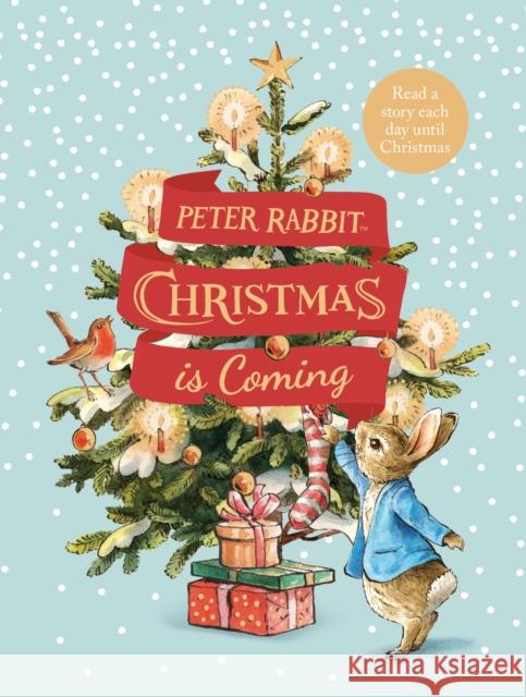 Peter Rabbit: Christmas is Coming Beatrix Potter 9780241425633
