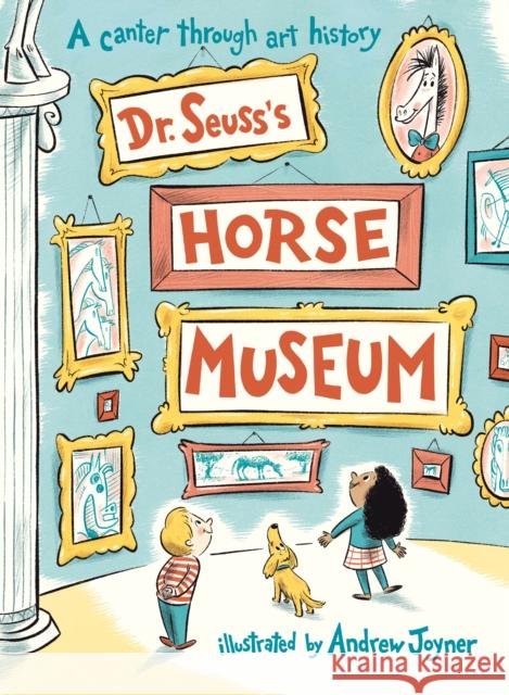 Dr. Seuss's Horse Museum Dr. Seuss 9780241425732 Penguin Random House Children's UK