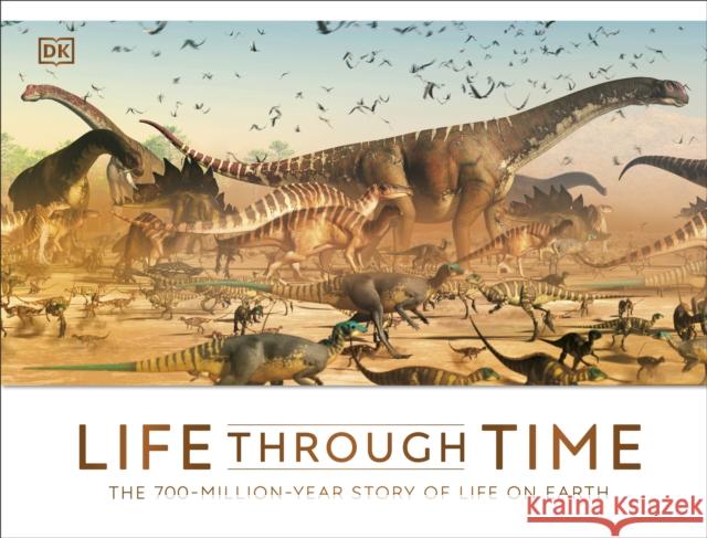 Life Through Time: The 700-Million-Year Story of Life on Earth John Woodward 9780241426395