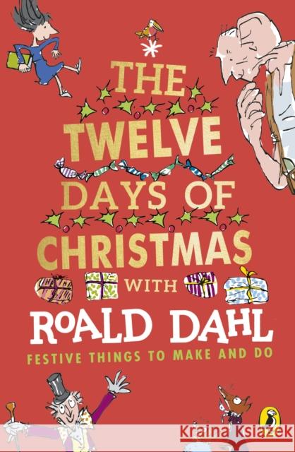 Roald Dahl's The Twelve Days of Christmas Roald Dahl Quentin Blake  9780241428122 Penguin Random House Children's UK